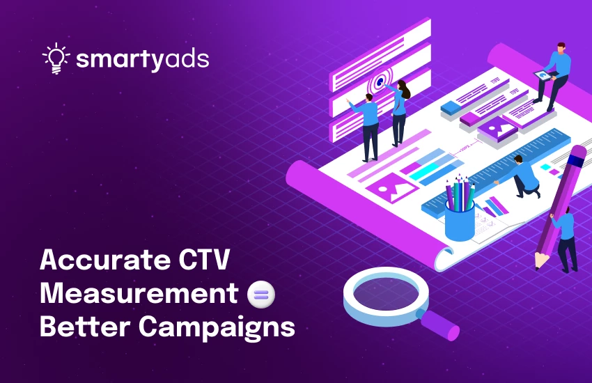 How Accurate CTV Measurement Enhances Advertising Campaigns